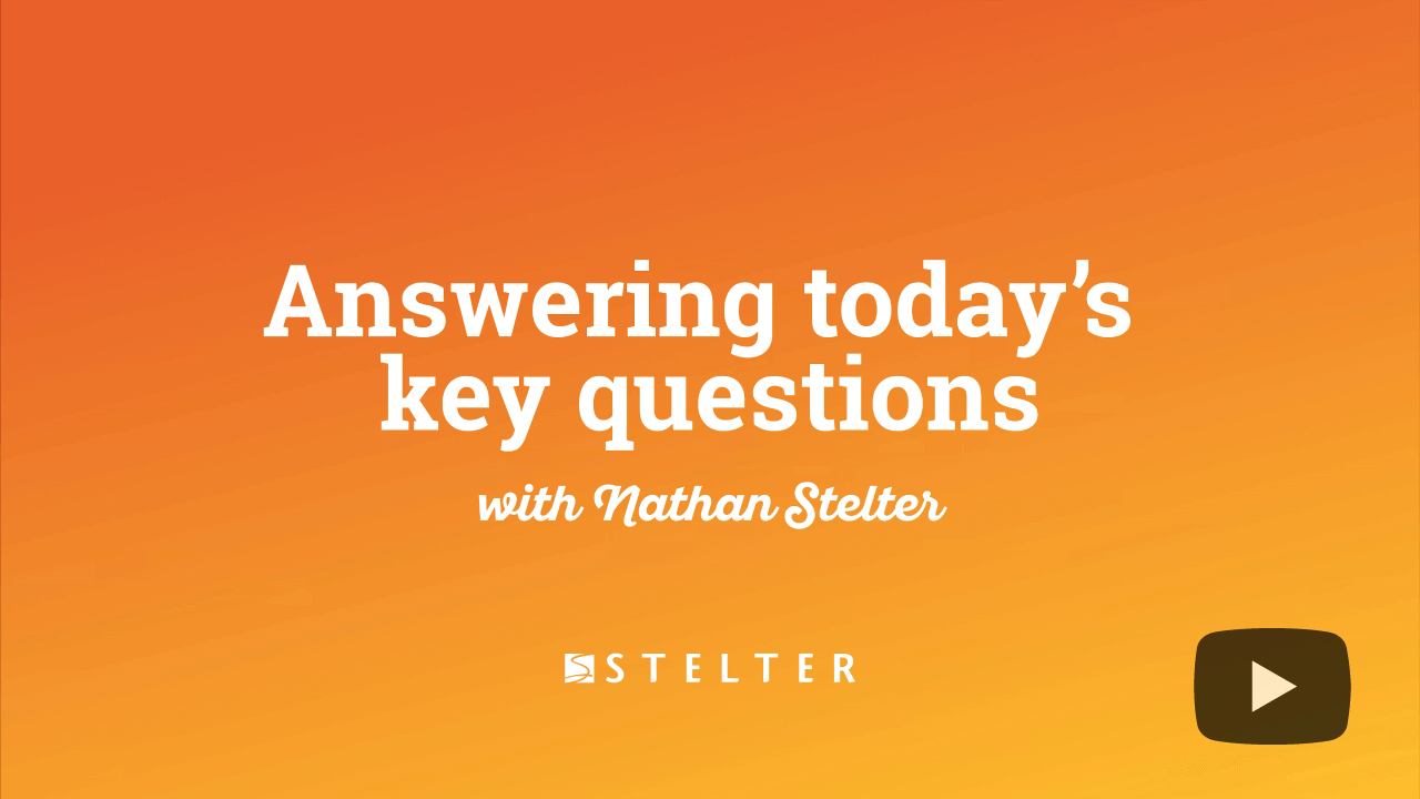 Answering today's key questions with Nathan Stelter