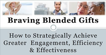Braving Blended Gifts: How to Strategically Achieve Greater Engagement, Efficiency and Effectiveness