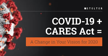 COVID-19 + CARES Act = A Change in Your Vision for 2020