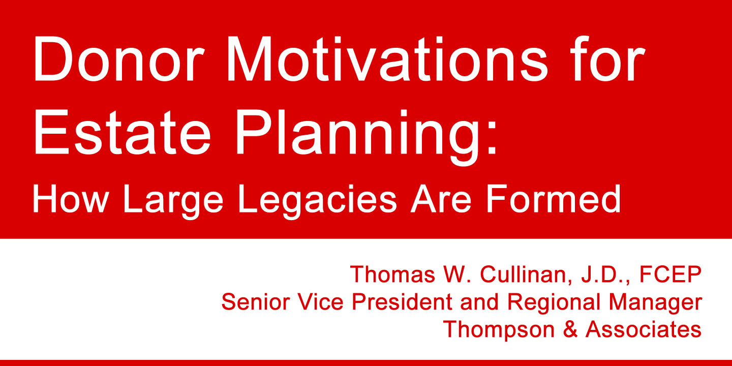 Donor Motivations for Estate Planning: How Large Legacies Are Formed