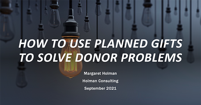 How To Use Planned Gifts To Solve Donor Problems