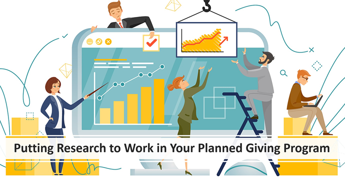 Putting Research to Work in Your Planned Giving Program: Getting Leadership Support and Donor Dollars